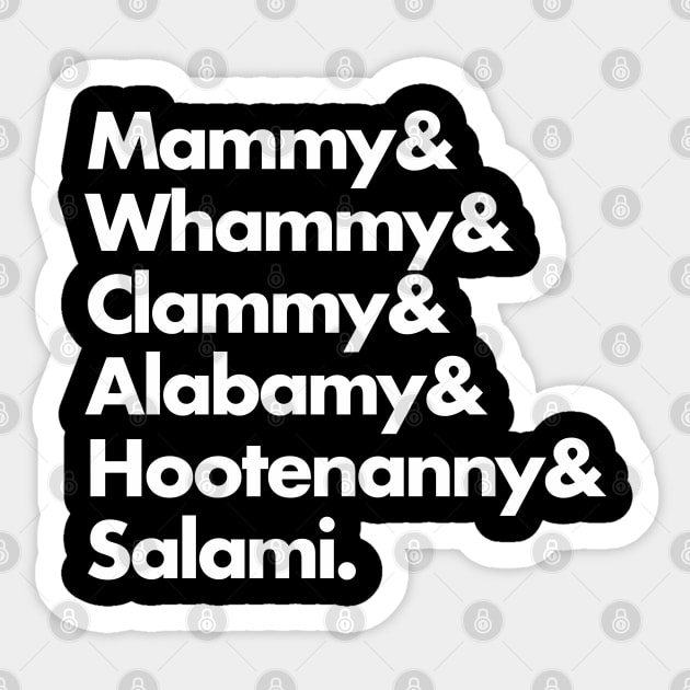 Mammy & Whammy & Clammy & Alabamy & Hootenanny & Salami. Sticker by Golden Girls Quotes